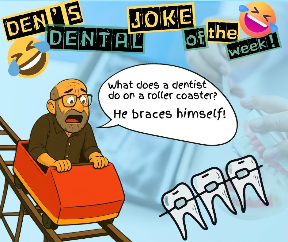 Another week....another terrible one of
DEN'S DENTAL JOKE OF THE WEEK! 🤣
Brace yourselves for another rib tickler this week. 🎢
FUN FACT: Our Den actually despises roller coasters 😅
❤️LIKE for a LAUGH😆
💬Comment below one of your own
👍FOLLOW for