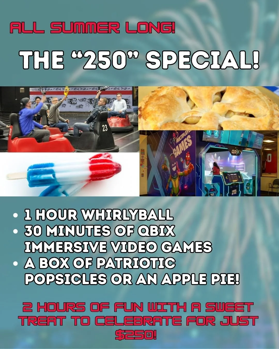 We are celebrating America's 250 all summer long! Enjoy 1 hour of WhirlyBall, 30 minutes of QBIX, and a choice of popsicles or apple pie for just $250 (a value of over $300!). This offer is available only by calling to book! #summer #cleveland #ohio 