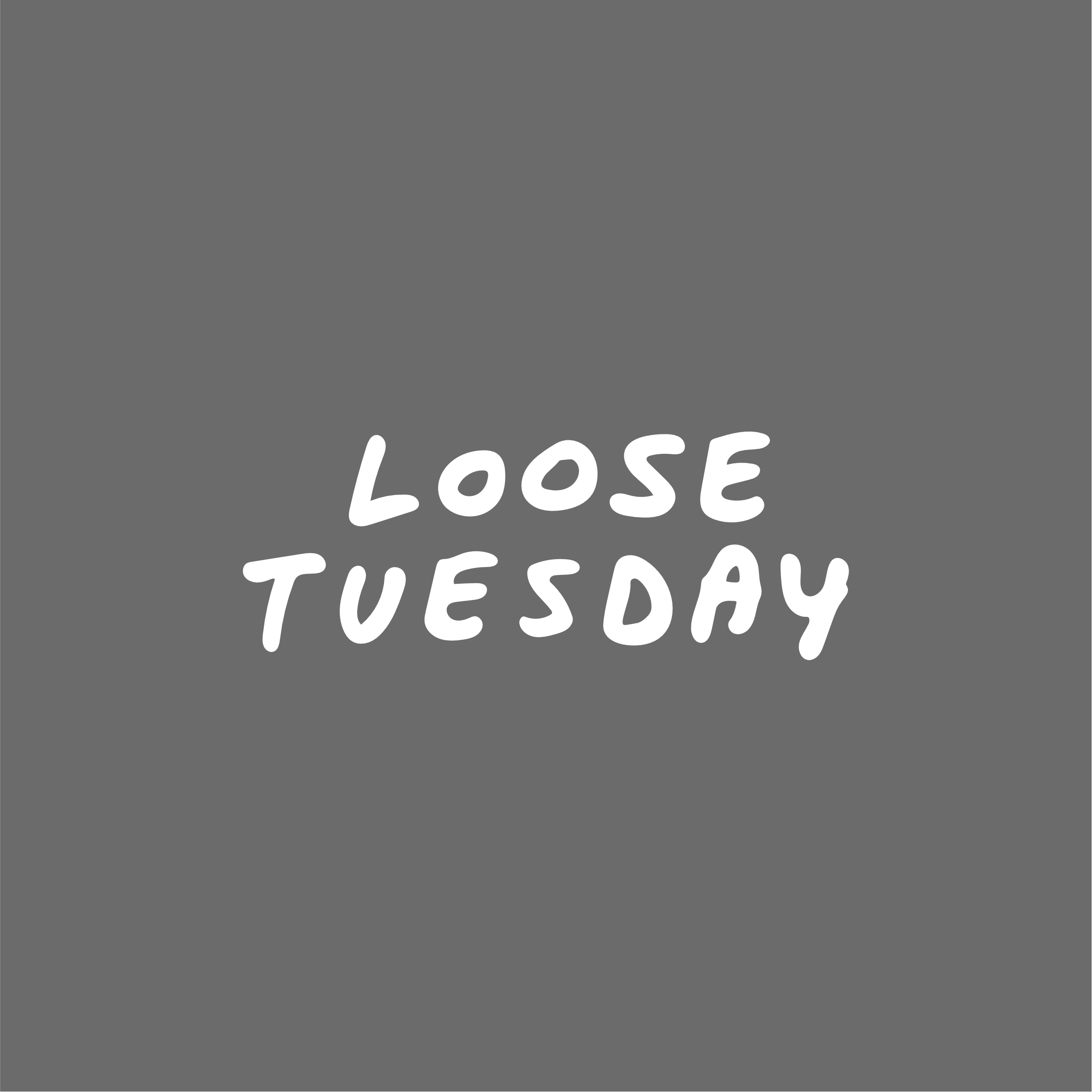 Loose Tuesday Mantra front embroidered graphic — bold white type on anthracite background