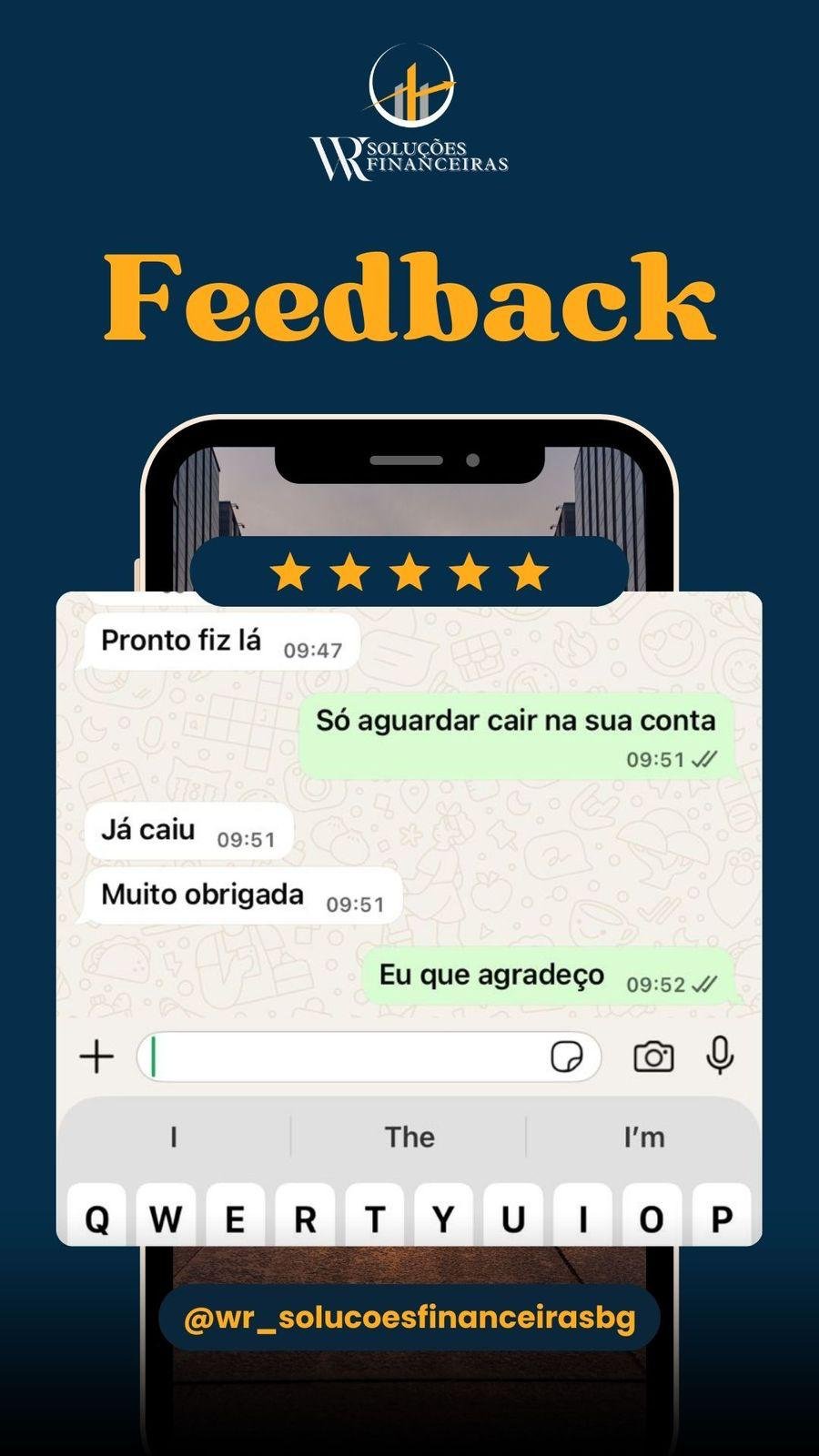 Imagem de propaganda mostrando uma conversa de WhatsApp com avaliações de clientes, com o logo da empresa 'WR Soluções Financeiras' na parte superior. A palavra 'Feedback' em destaque e uma avaliação de cinco estrelas acima.