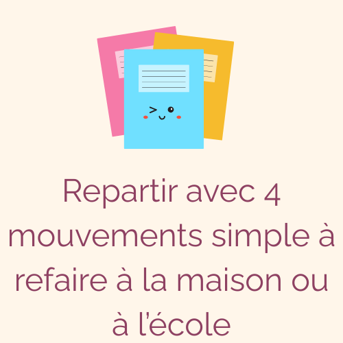 Trois feuilles de papier colorées avec un visage souriant, accompagnées du texte "Repartir avec 4 mouvements simple à refaire à la maison ou à l'école"