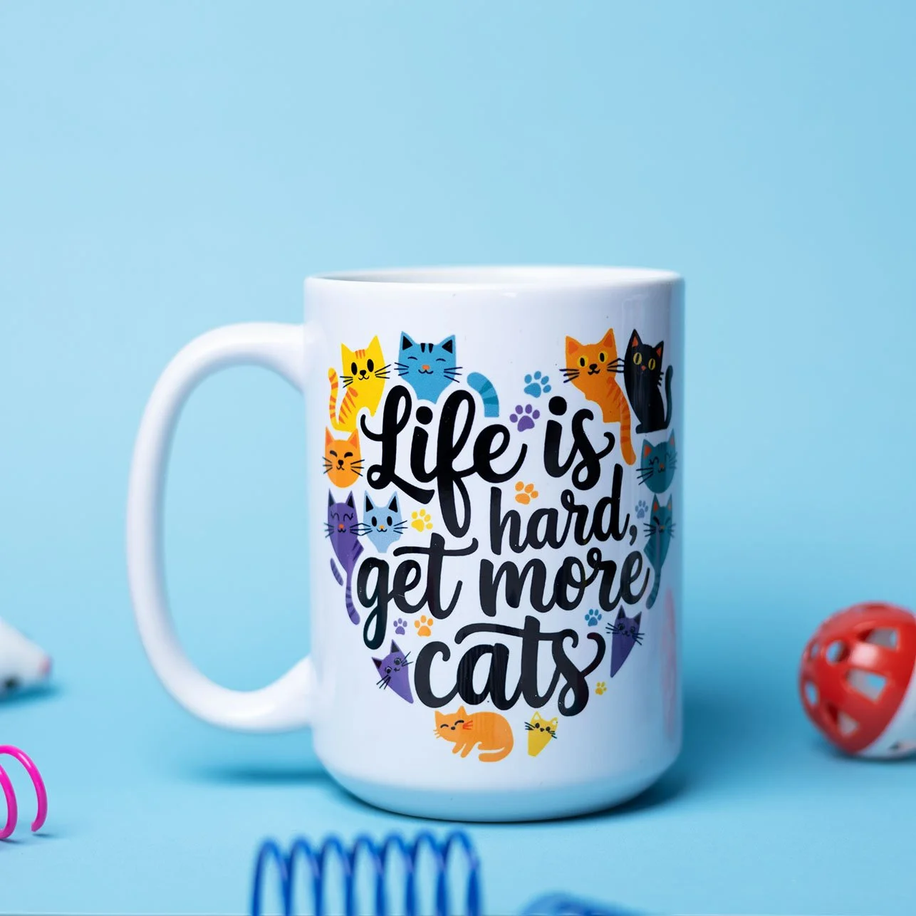 Life is Hard, Get More Cats - Mug