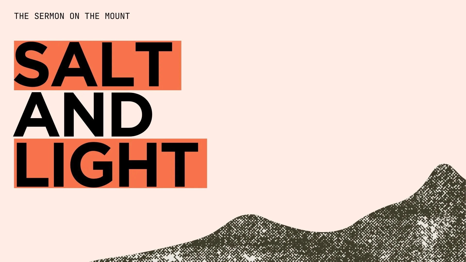 Salt and Light (Matthew 5.13–16)