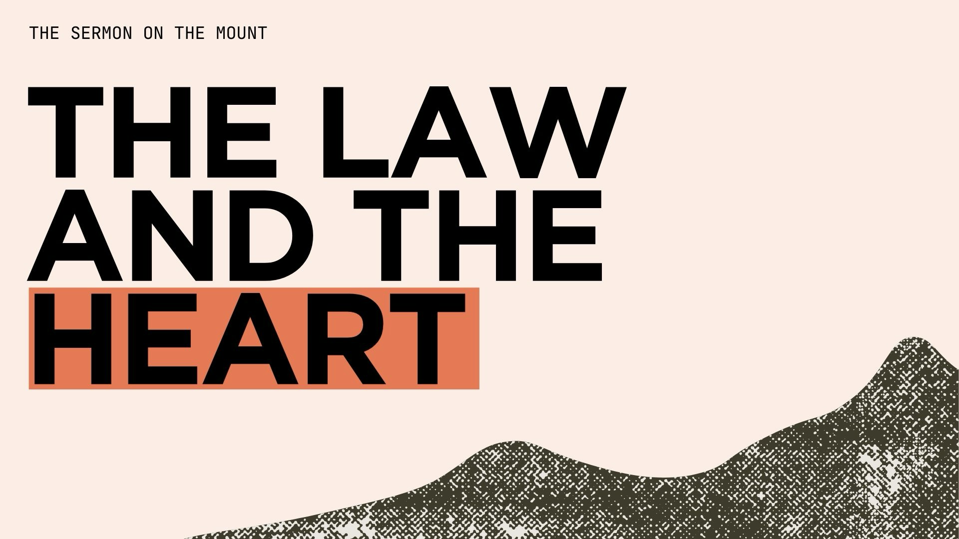 The Law and the Heart (Matthew 5.17–48)