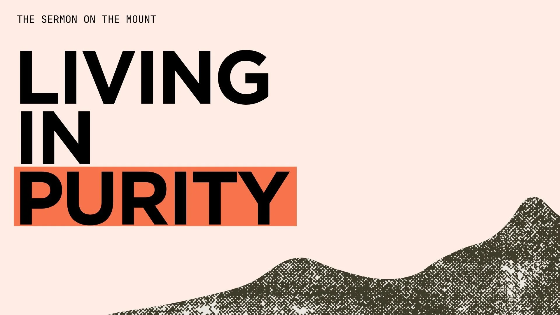 Living in Purity (Matthew 5.27–32)