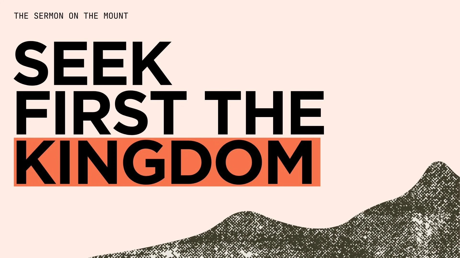 Seek First the Kingdom (Matthew 6.25–34)