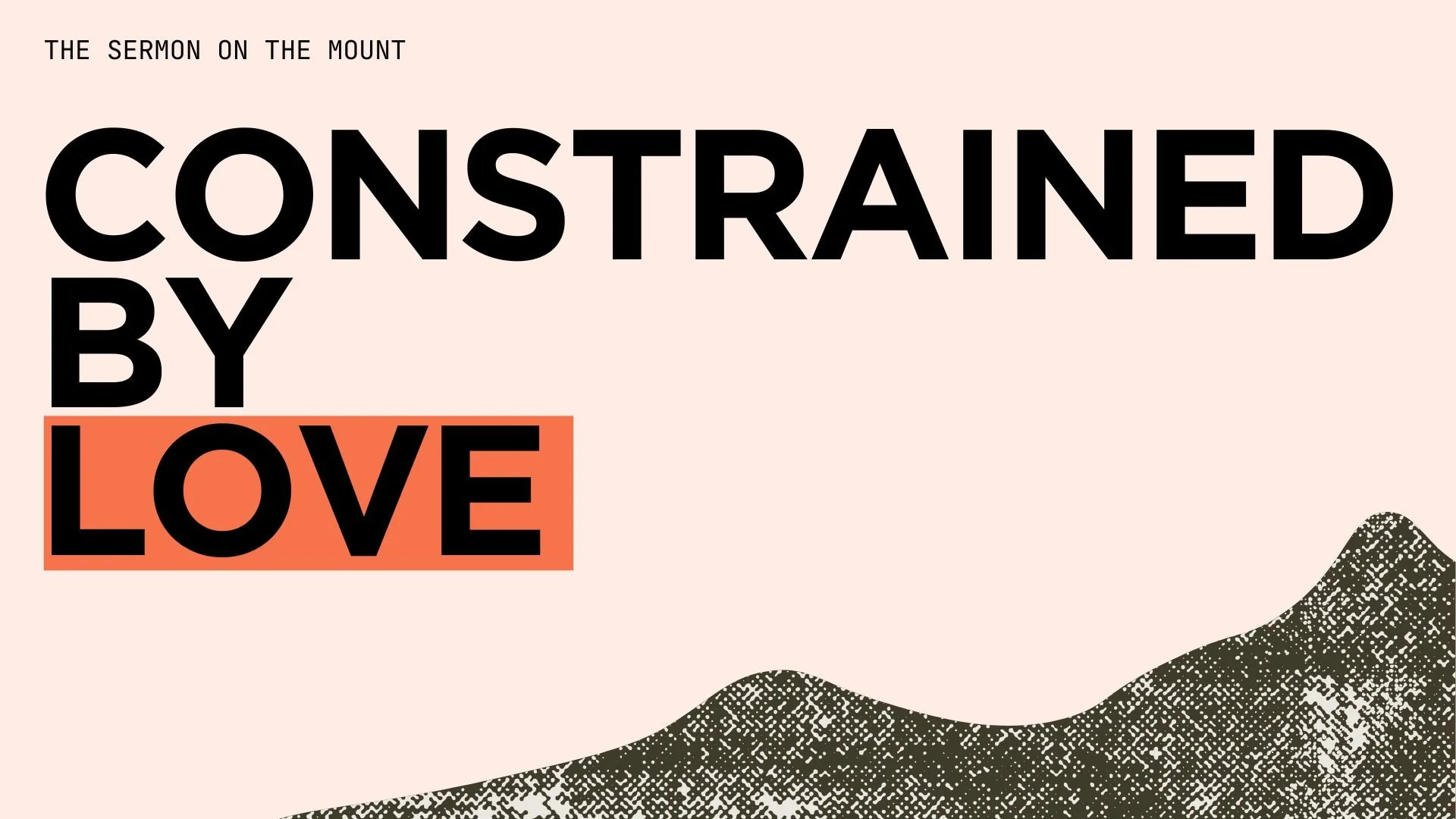 Constrained by Love (Matthew 7.13–23)