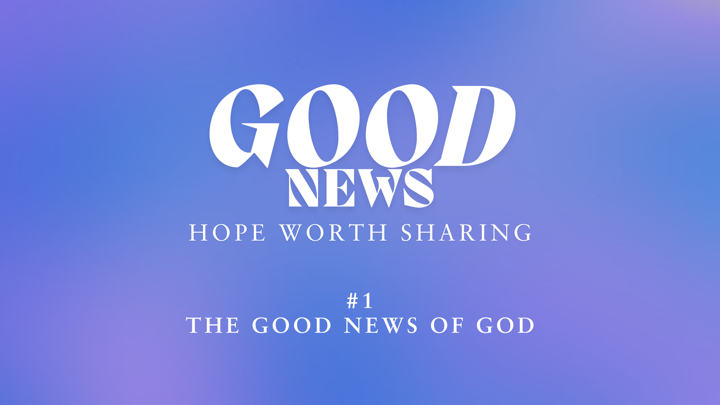 The Good News of God