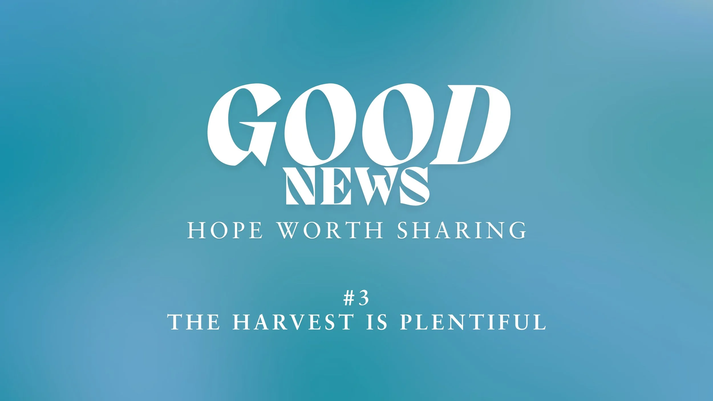 The Harvest is Plentiful