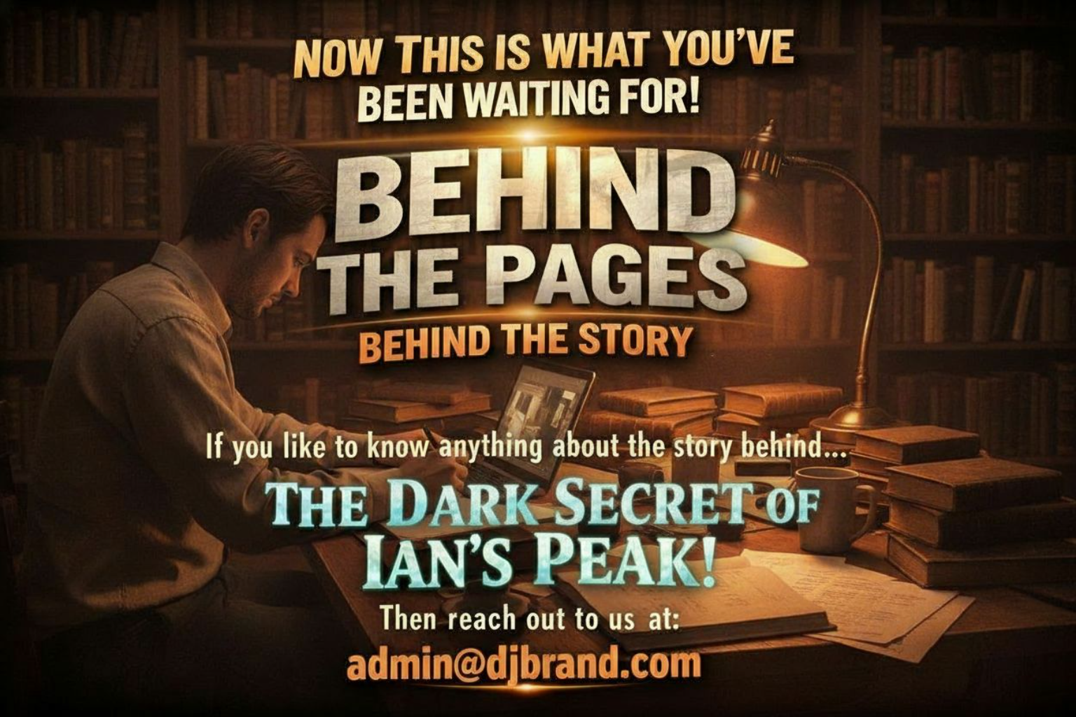 A man sitting at a cluttered wooden desk in a dimly lit library, reading a book or working on a laptop, with stacked books, papers, a coffee mug, and a desk lamp illuminating the scene. The image contains promotional text for a behind-the-scenes story about "The Dark Secret of Ian's Peak".