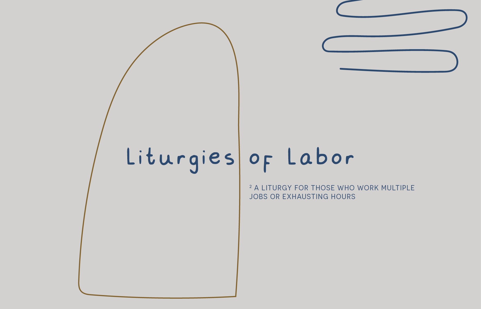 Liturgies of Labor: A Liturgy for Those Who Work Multiple Jobs or Exhausting Hours