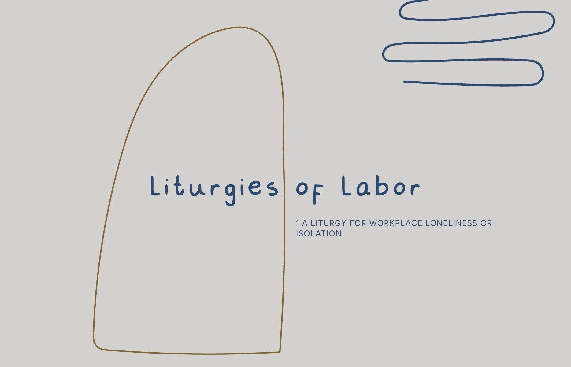 Liturgies of Labor: A Liturgy for Workplace Loneliness or Isolation