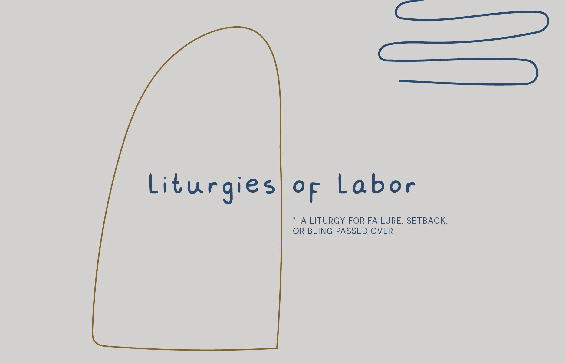 Liturgies of Labor: A Liturgy for Failure, Setback, or Being Passed Over