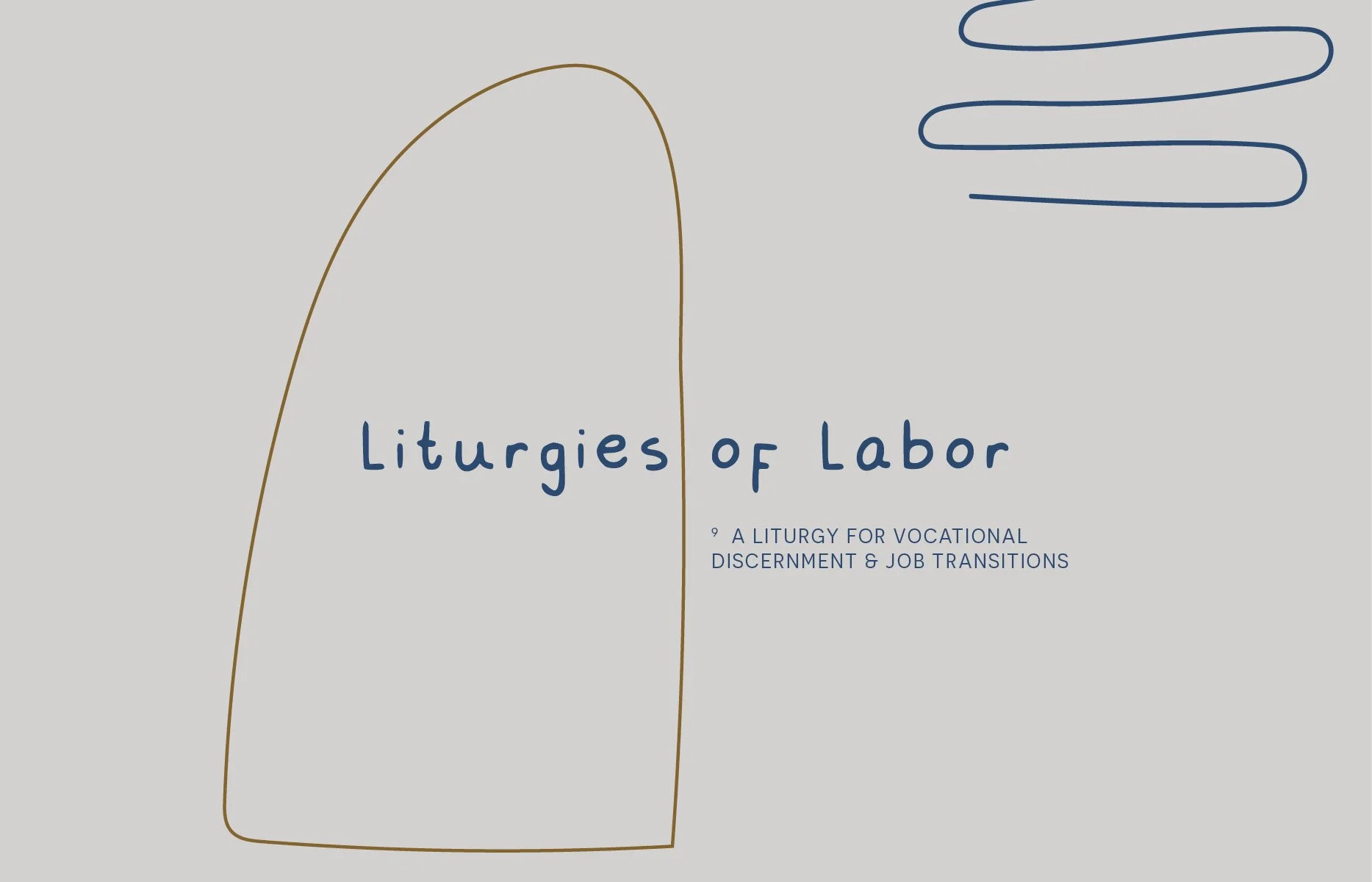 Liturgies of Labor: A Liturgy for Vocational Discernment &amp; Job Transitions