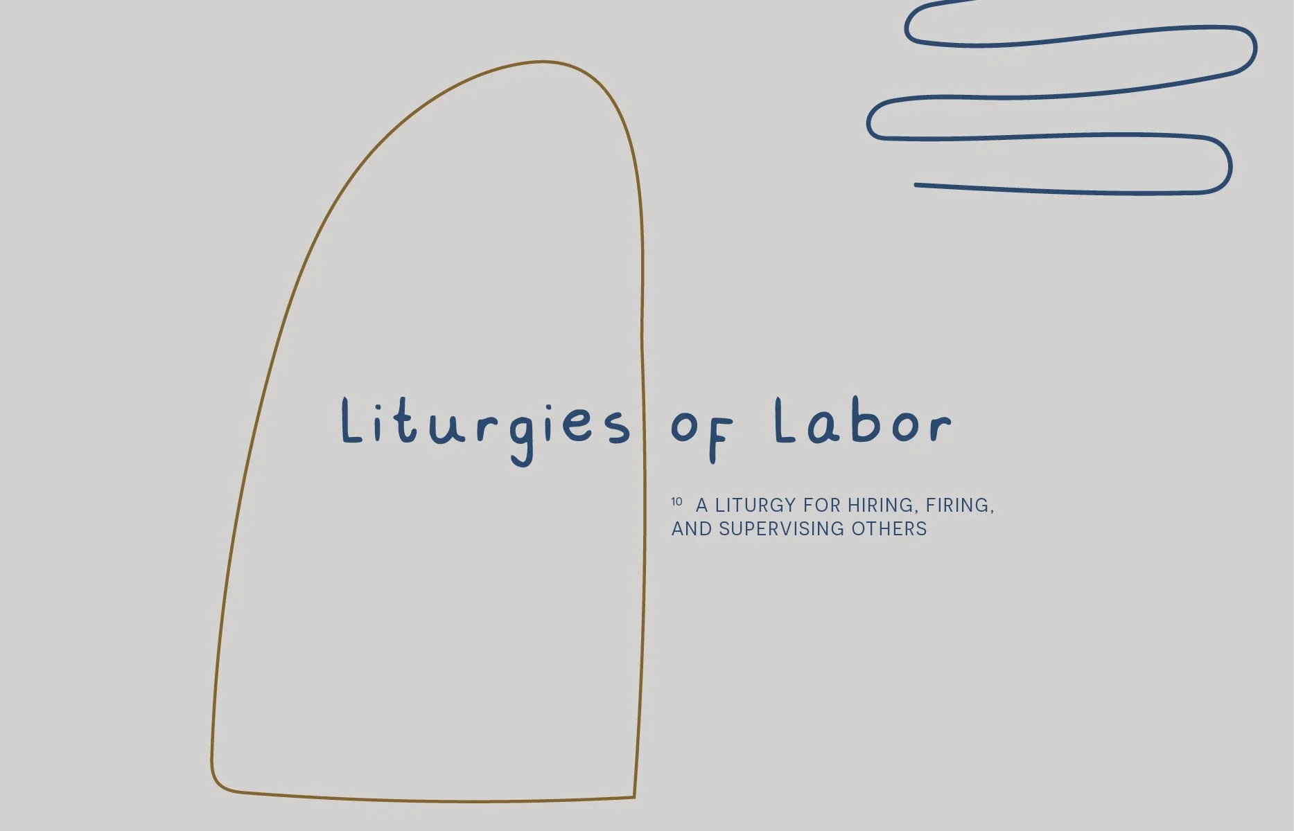 Liturgies of Labor: A Liturgy for Hiring, Firing, and Supervising Others