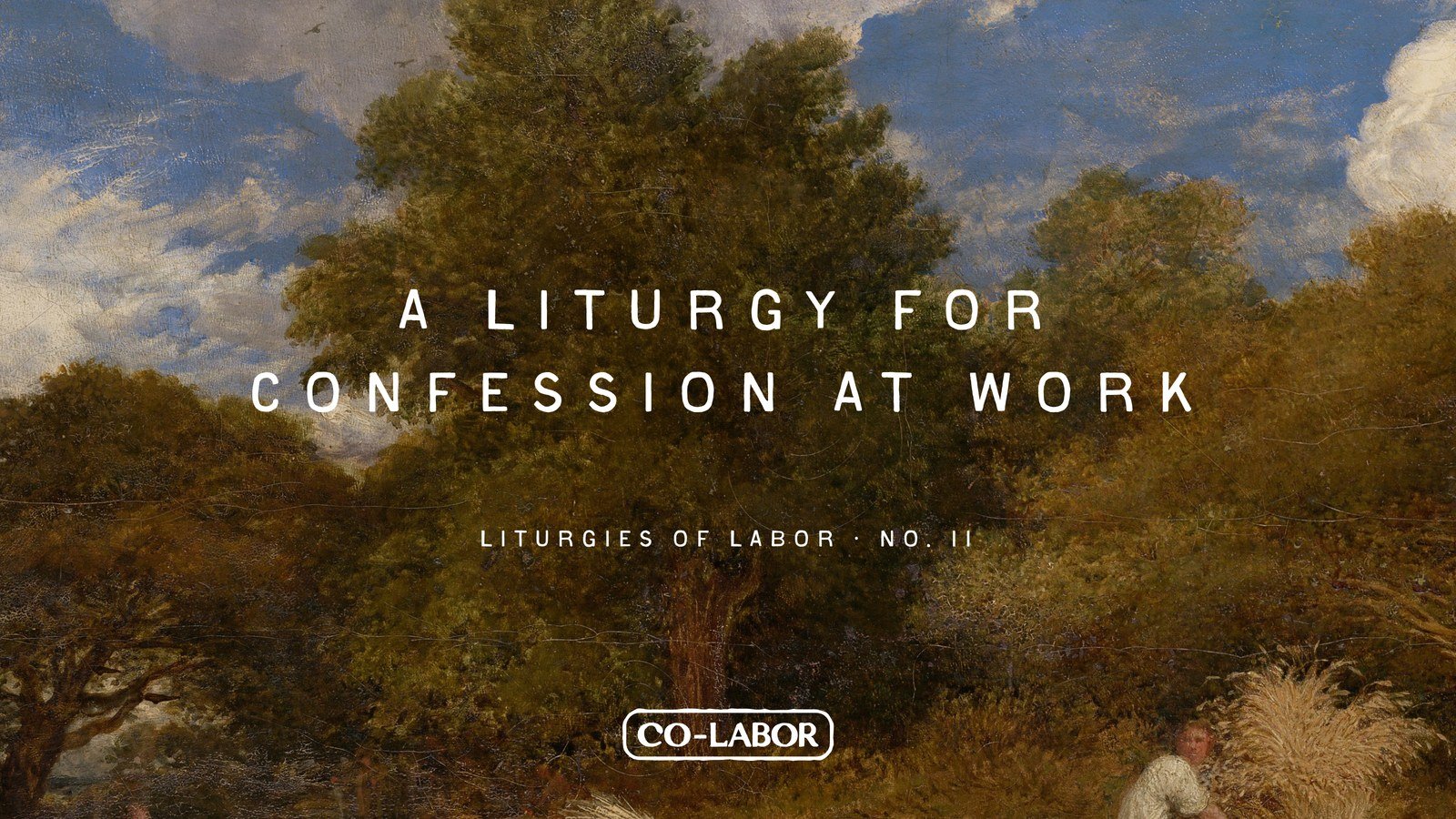 Liturgies of Labor: A Liturgy for Confession at Work — Naming Limits, Failures, and Anxieties