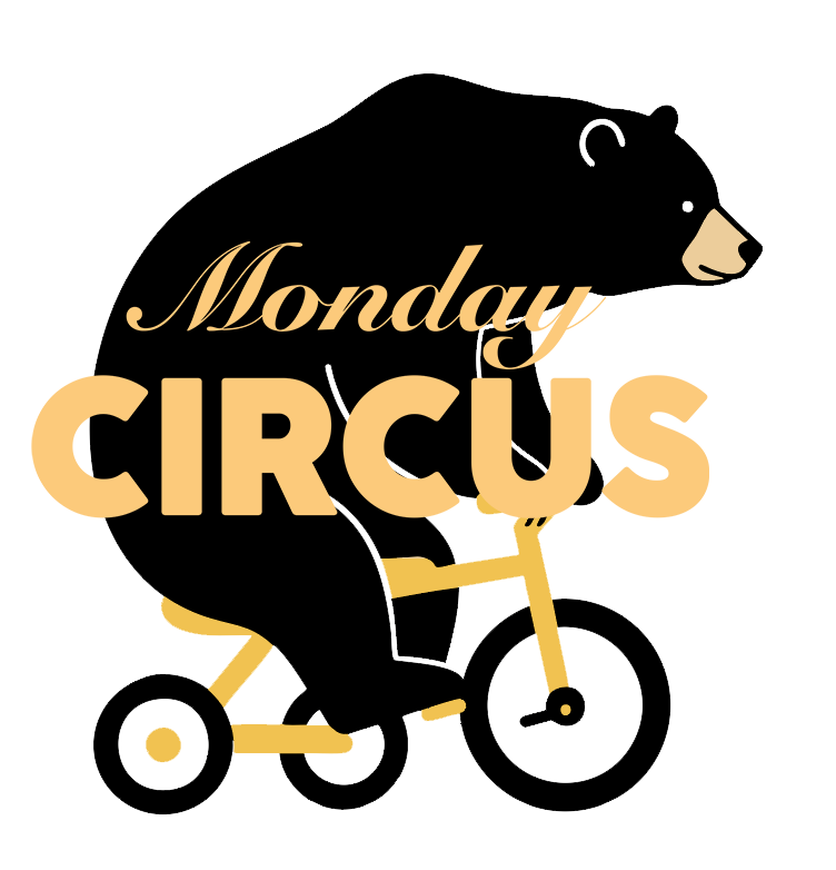 MONDAY CIRCUS