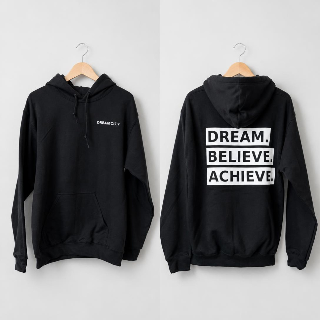 DREAM, BELIEVE, ACHIEVE Hoodie