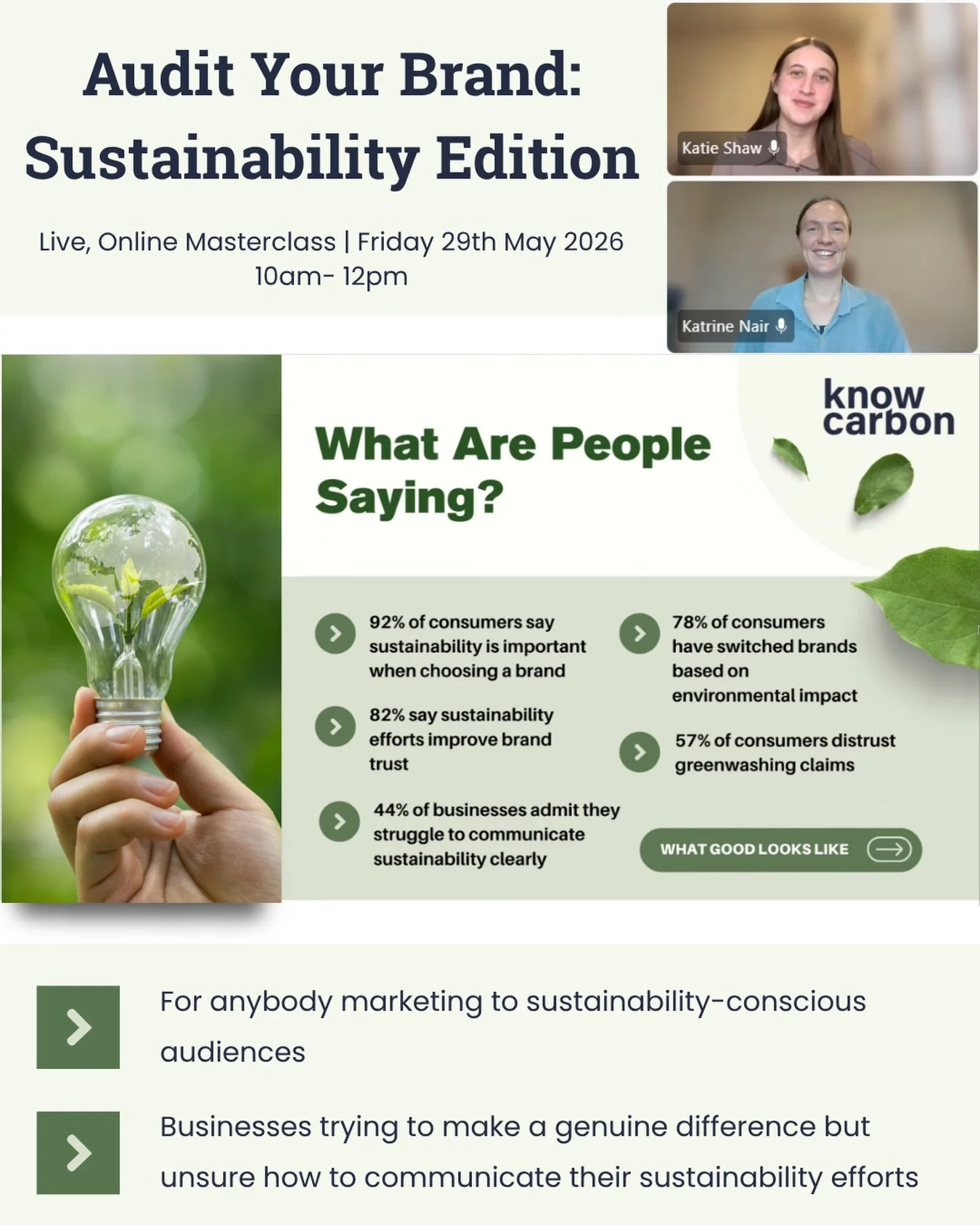 The statistics have spoken!&nbsp;

This masterclass is for anybody doing marketing for people wanting to be more aligned with sustainability, or for anybody in business trying to make a genuine difference with their sustainability efforts but potenti