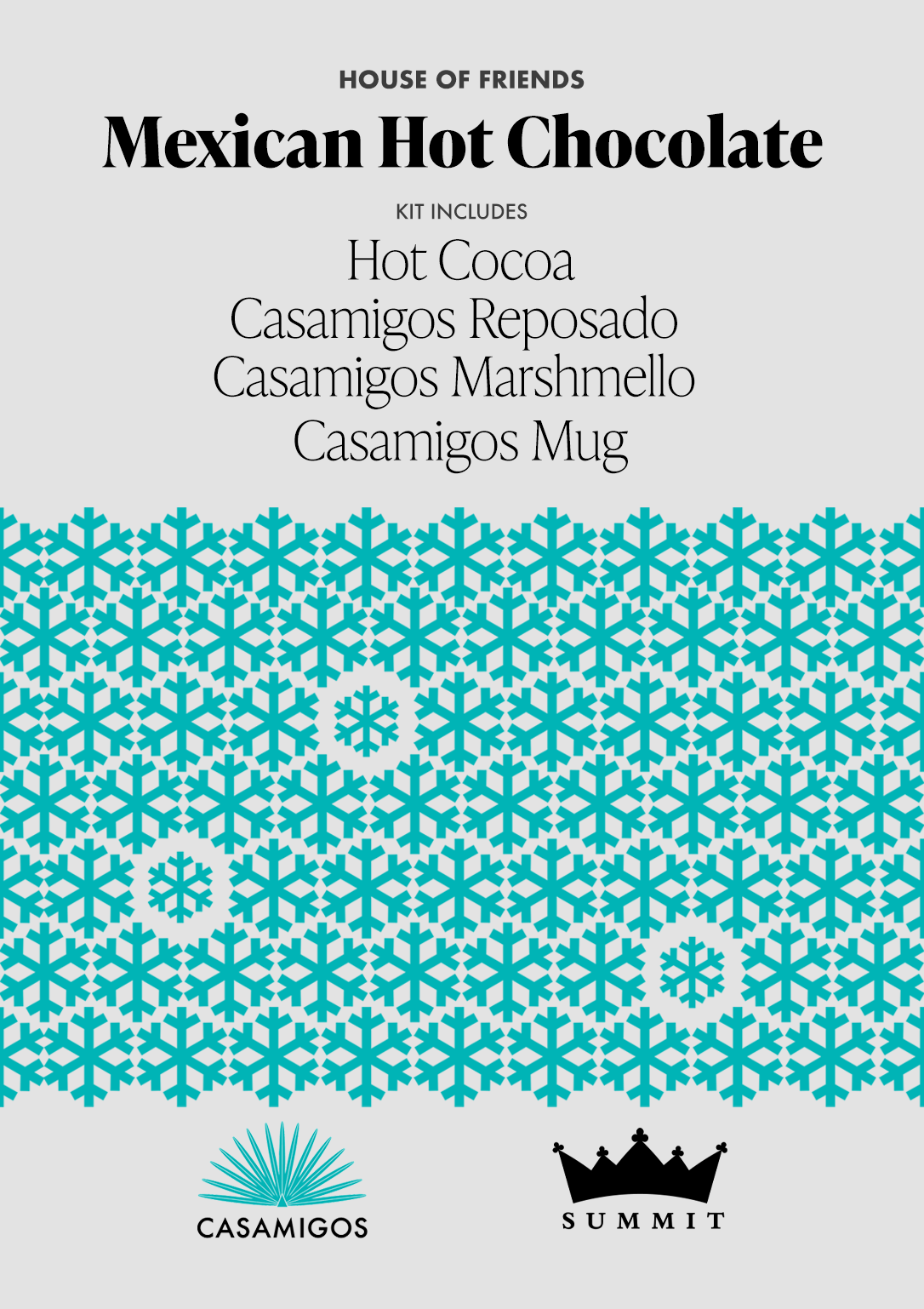 Package label for Casa Migos House of Friends Mexican Hot Chocolate with ingredients including hot cocoa, casamigos reposado, casamigos marshmallow, and casamigos mug, featuring a pattern of blue snowflakes and logos of Casa Migos and Summit.