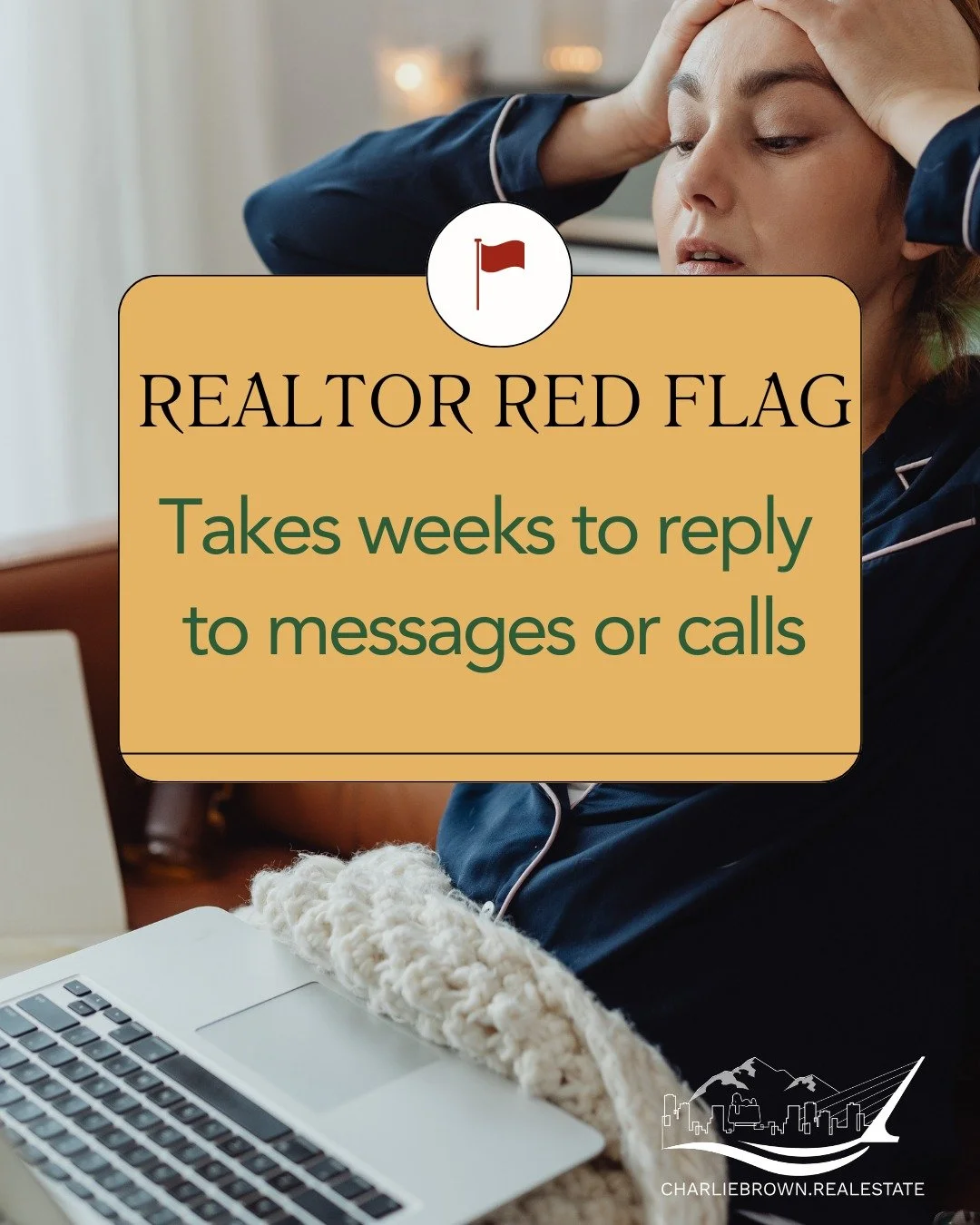 🚩 REALTOR RED FLAG ALERT 🚩

If your agent takes weeks to reply to messages or calls, that&rsquo;s not just frustrating&mdash;it could cost you the right home or the best deal. In today&rsquo;s fast-moving real estate market, communication is everyt