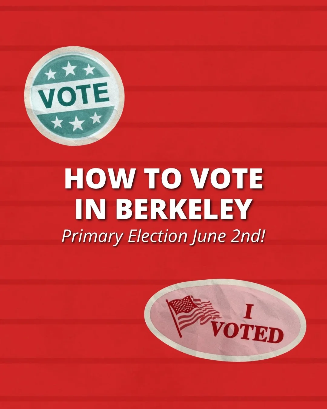 The California Primary is this Tuesday, June 2! Here&rsquo;s how you can vote in Berkeley. Make sure to share your voice!
