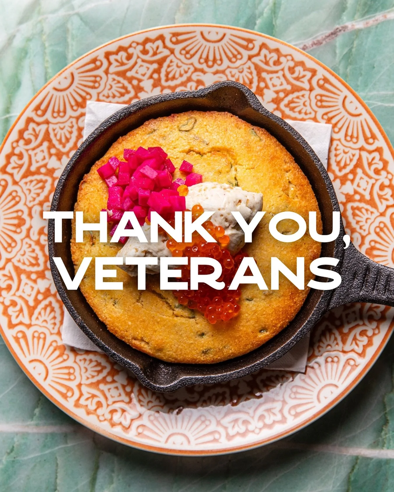 Good God, we&rsquo;re grateful. Today we honor those who&rsquo;ve served. Veterans, your skillet cornbread&rsquo;s on us all night &mdash; OG or Jalape&ntilde;o Cheddar. *Trout Roe is extra, please show ID, one per table.