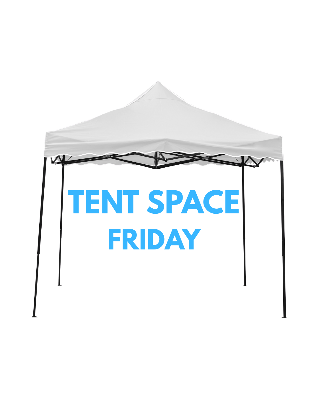 Tent Space- Friday