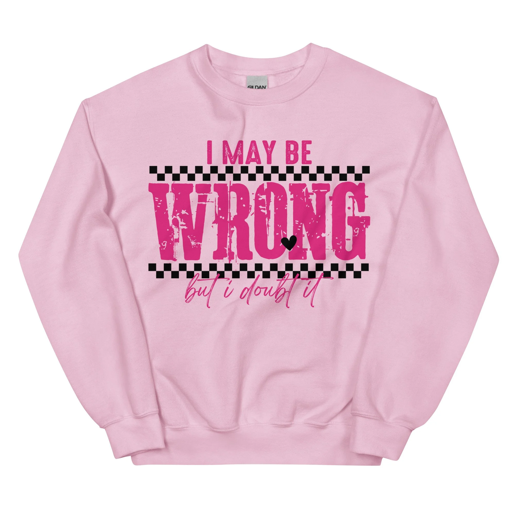 I May Be Wrong Crewneck