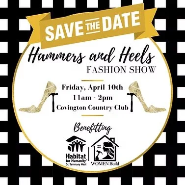  Habitat for Humanity St. Tammany West's 7th Annual Hammers and Heels Fashion Show