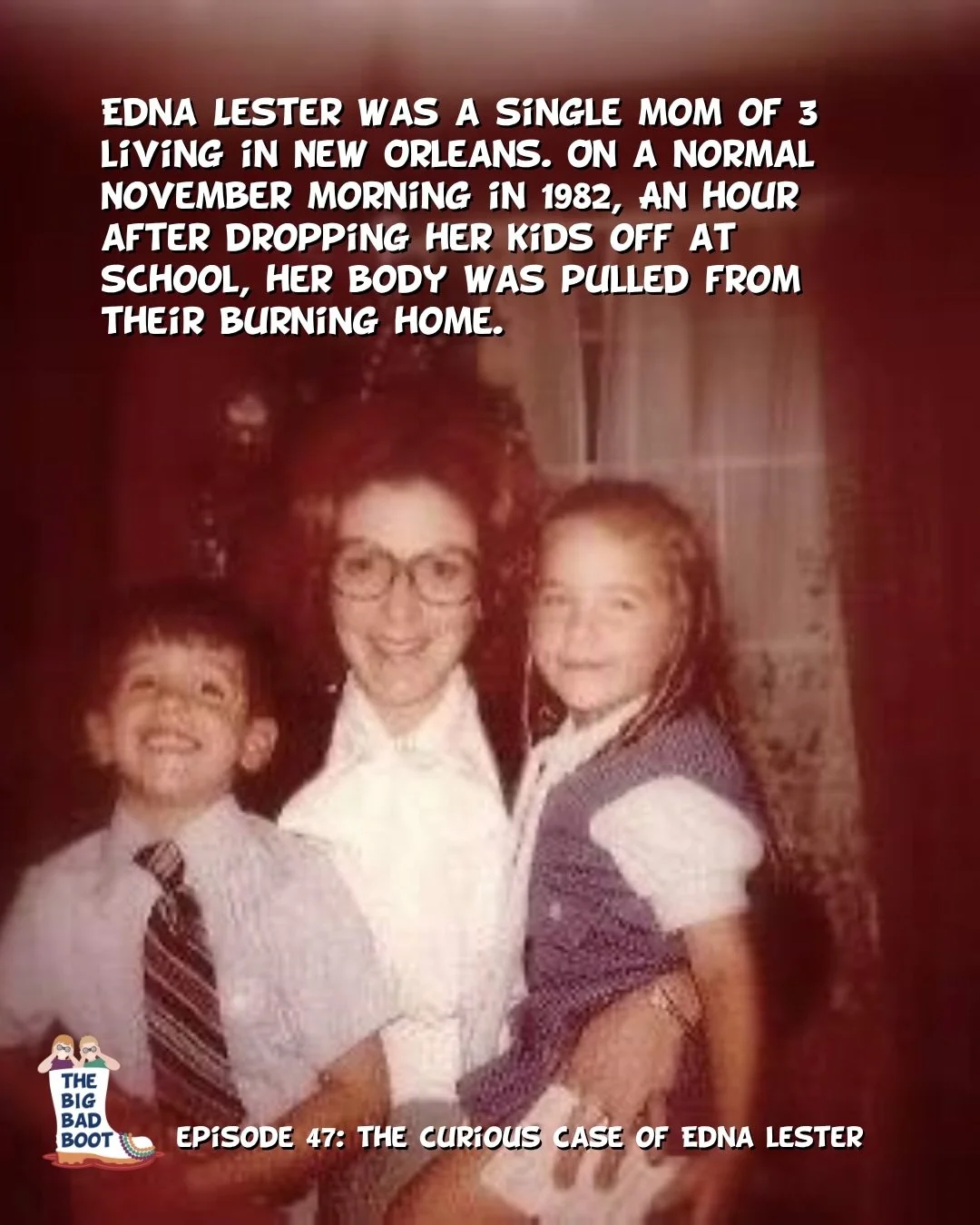 In 1982, a single mom of 3 was found st*bed to d*ath in her burning home. Her k*ller was never brought to justice. But now, her family believes they know who is responsible. Listen to Episode 47 of The Big Bad Boot, wherever you get your podcasts. #t