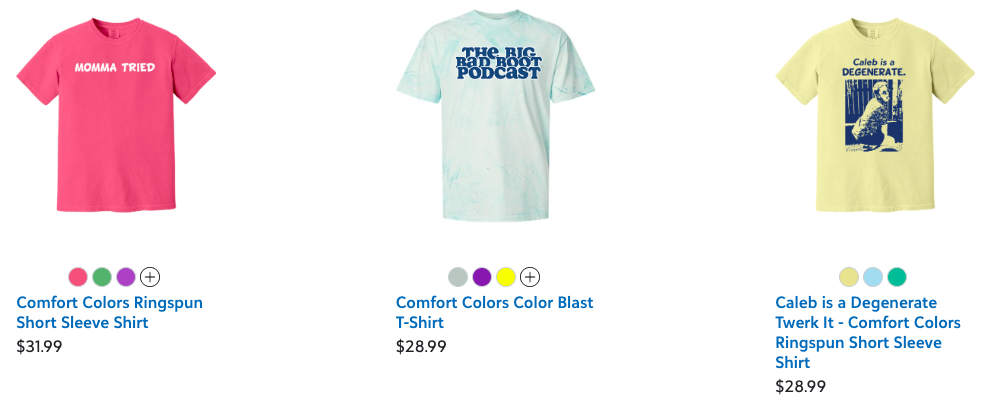 Three graphic T-shirts on a white background. The first pink shirt says "Momma Tried," the second light blue shirt says "The Big Bad Boot Podcast," and the third yellow shirt says "Caleb is a Degenerate" with an image of a person sitting.