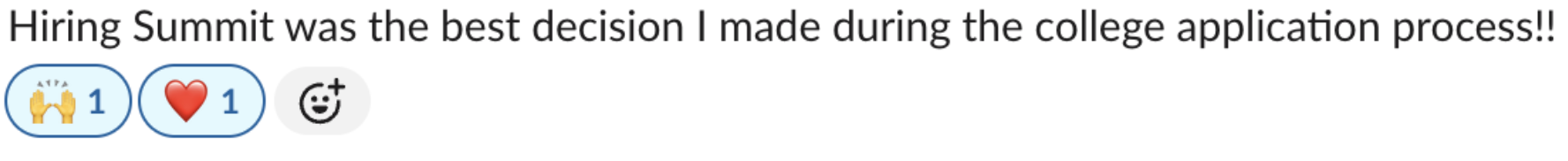 Text in a comment bubble that says, 'Hiring Summit was the best decision I made during the college application process!!' accompanied by reaction icons: one raising hands, one heart, and a smiling face.