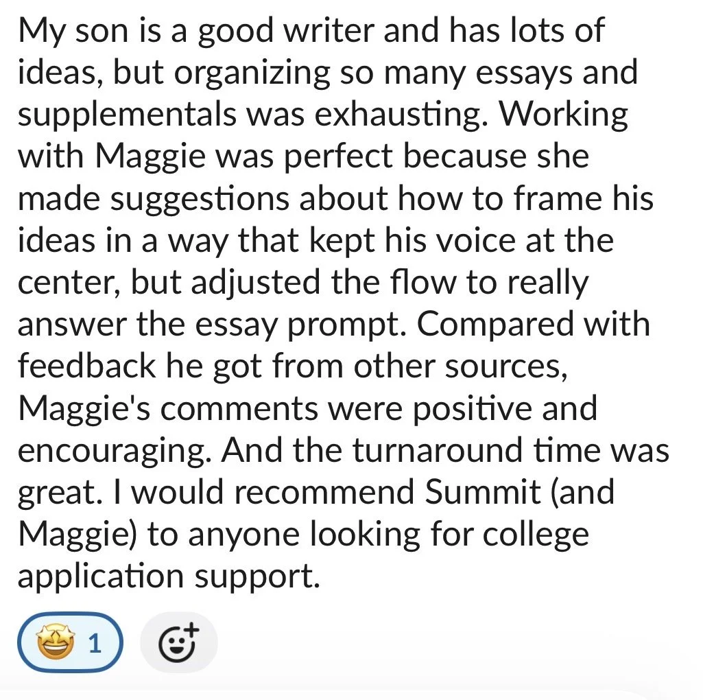 A screenshot of a positive feedback message about a college application support experience, mentioning working with Maggie and recommending Summit for others.