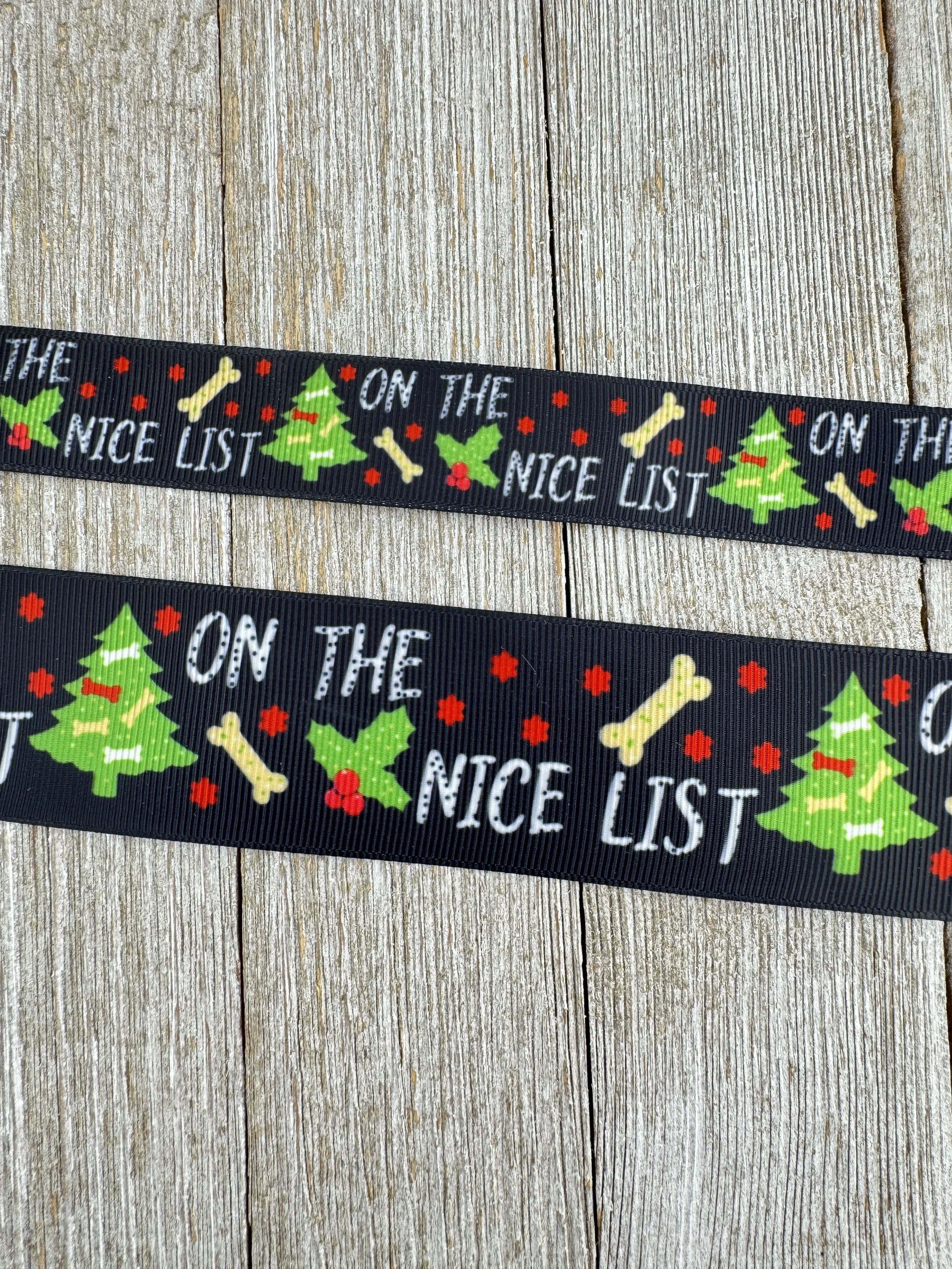 On The Nice List With Christmas Dog Bone On Black Grosgrain Ribbon - 7/8” - 1.5” -  Holiday Decor - Dog Collar - Hair Bow - Gift Basket