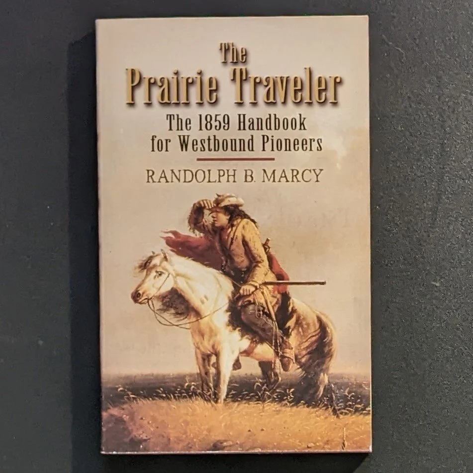 The Prairie Traveler: The 1859 Handbook for Westbound Pioneers