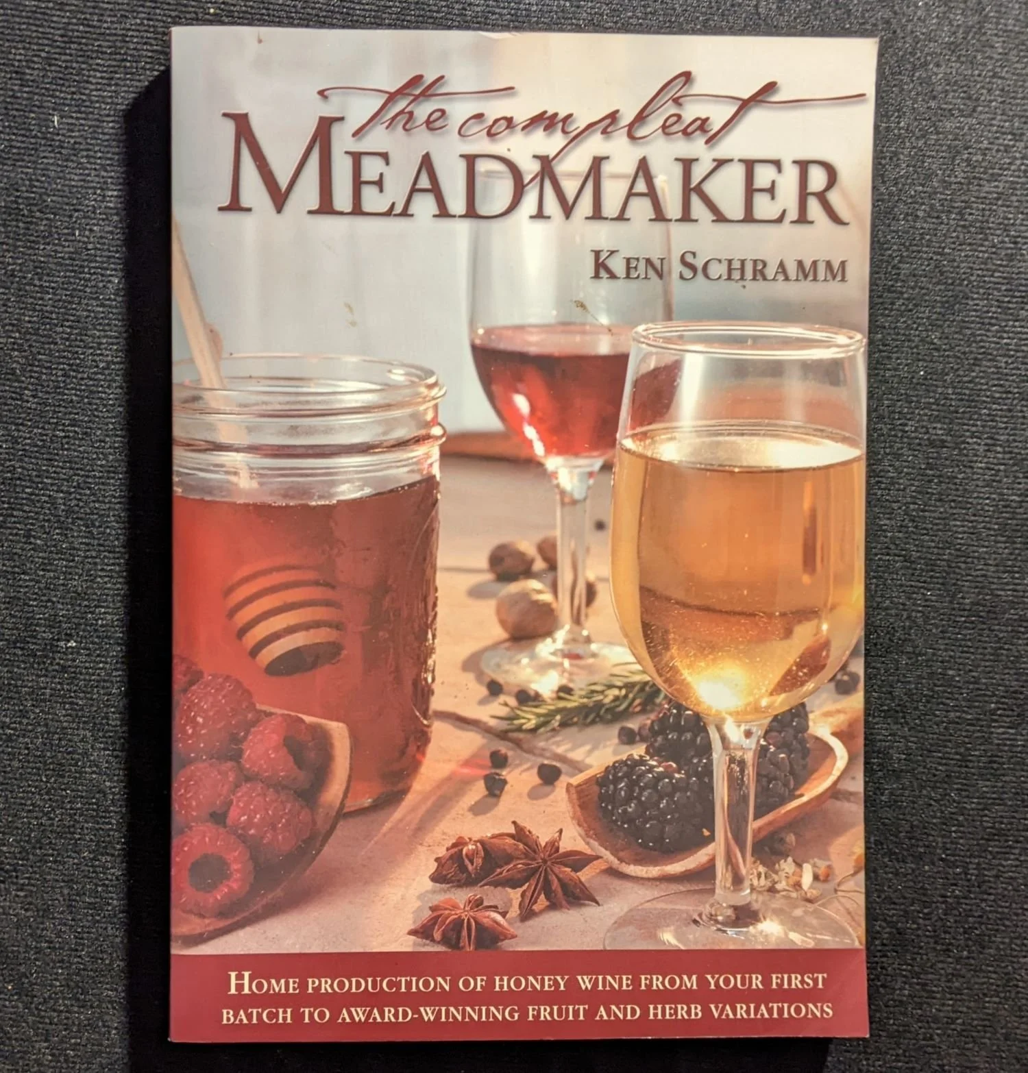 The Compleat Meadmaker : Home Production of Honey Wine
