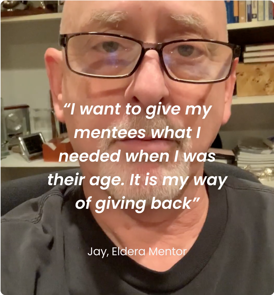 A person wearing glasses is shown with a quote overlaid that reads, "I want to give my mentees what I needed when I was their age. It is my way of giving back,” attributed to Jay, Eldera Mentor.