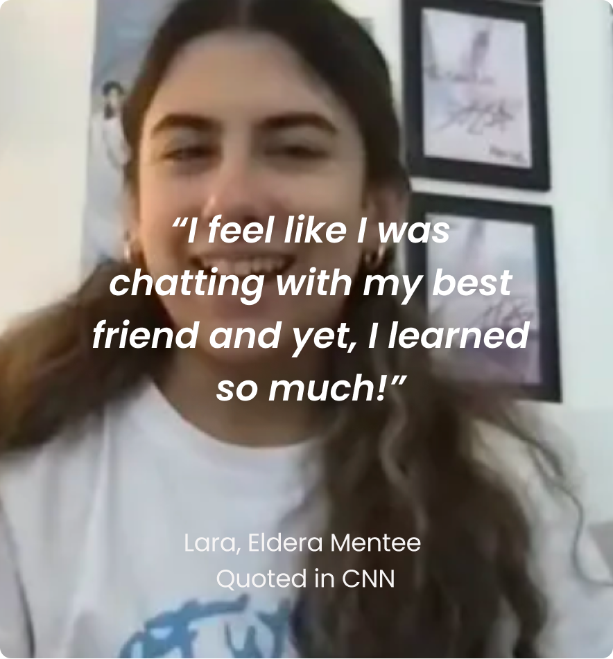 A person smiling in front of framed pictures with a quote overlay saying, “I feel like I was chatting with my best friend and yet, I learned so much!” followed by the name Lara and description 'Eldera Mentee Quoted in CNN.'