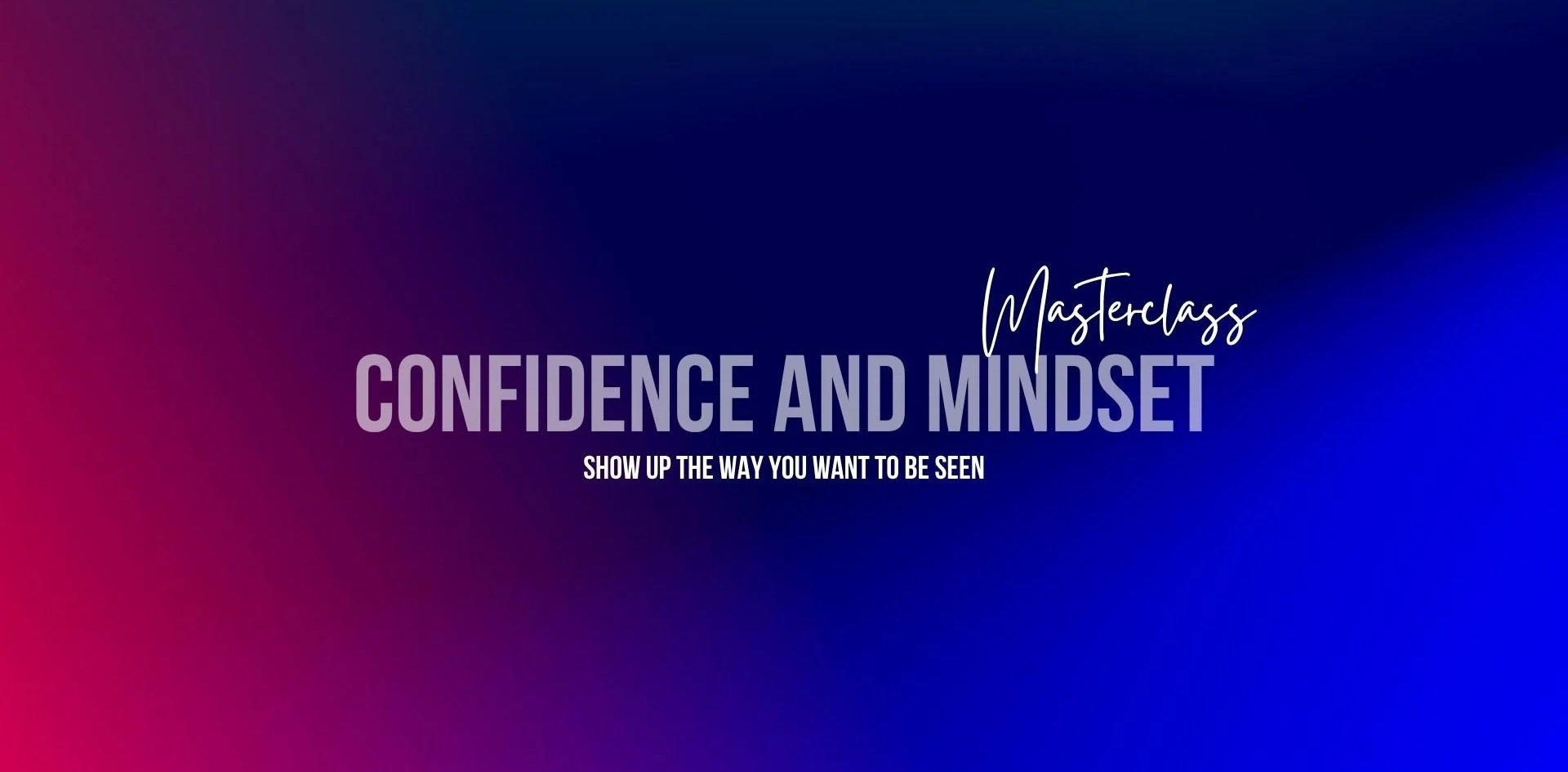 Confidence+%26+Mindset+Masterclass+2025+%283%29.jpg