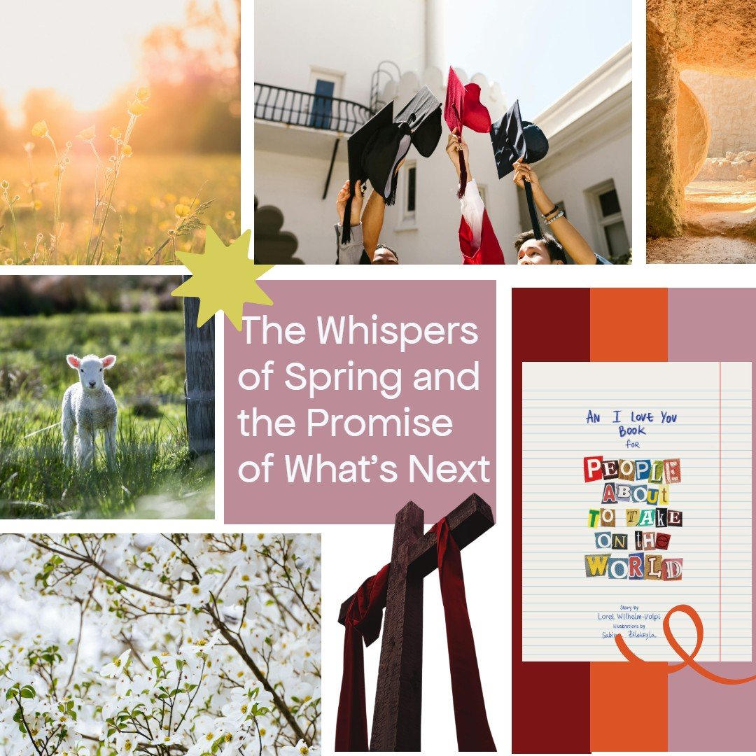 The Whispers of Spring and the Promise of What's Next