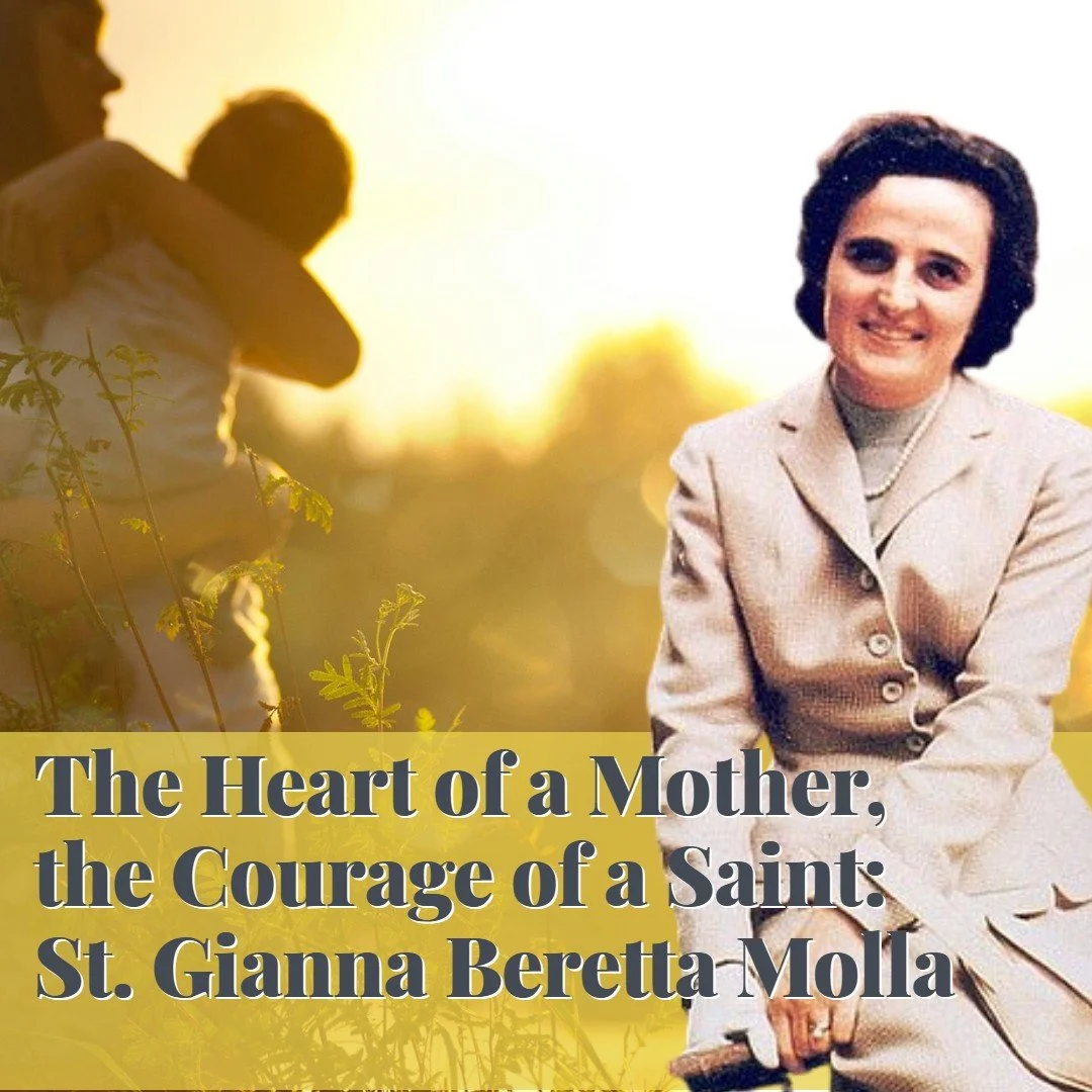 The Heart of a Mother, the Courage of a Saint: St. Gianna Beretta Molla