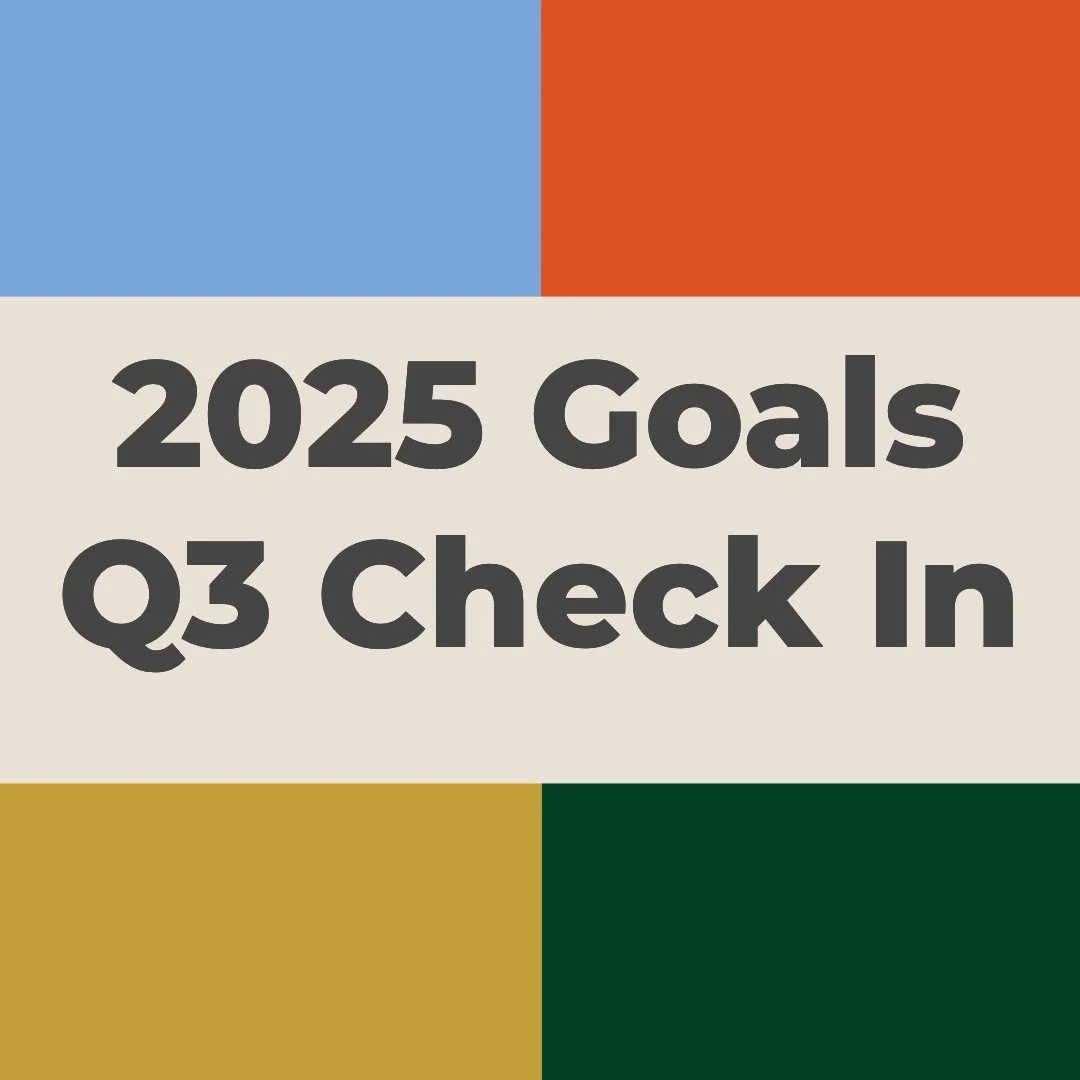 Q3 Check In on 2025 Goals