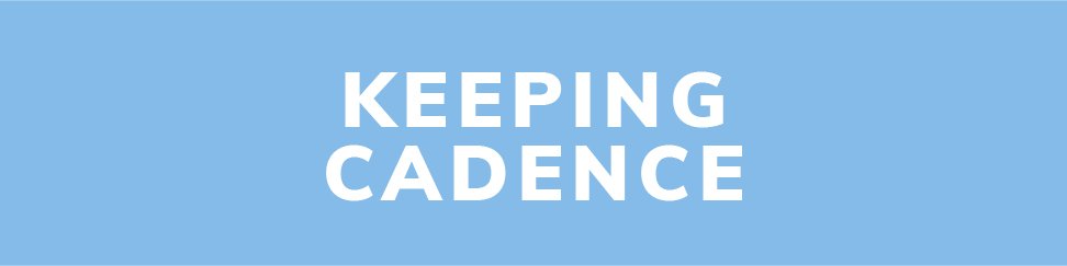 Keeping Cadence