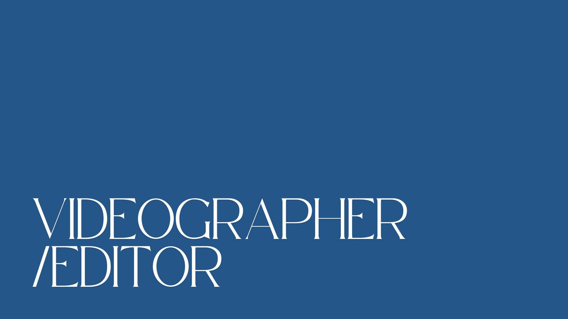 Videographer/Editor