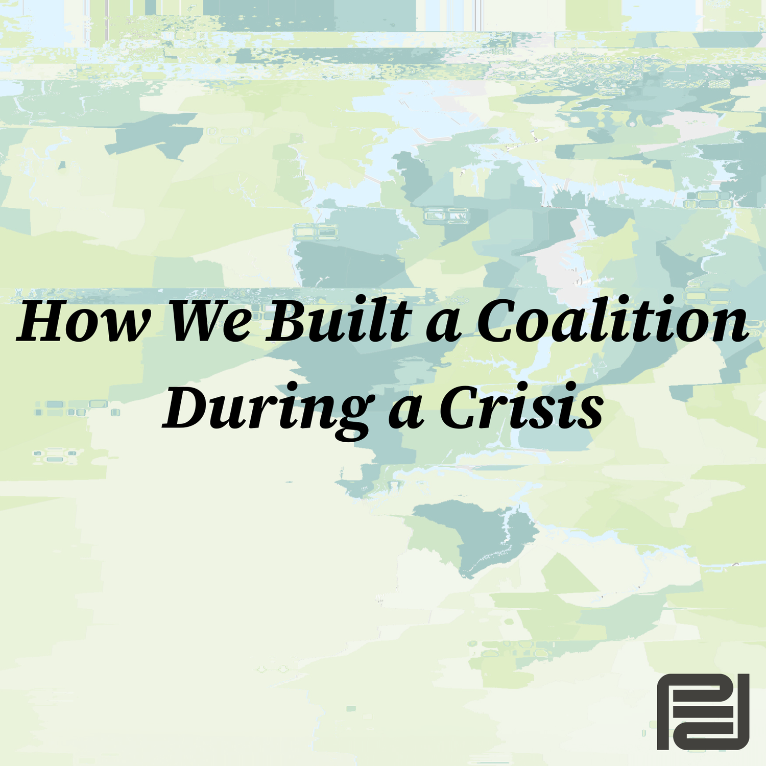 Blog - Data + Screening Tools - How we Built a Coalition During a Crisis