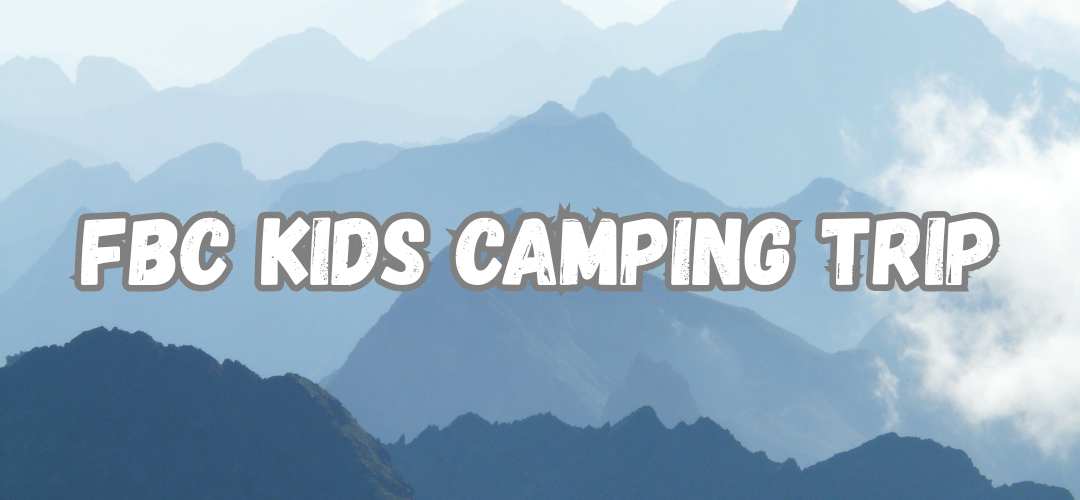 FBC Kids Camping Trip