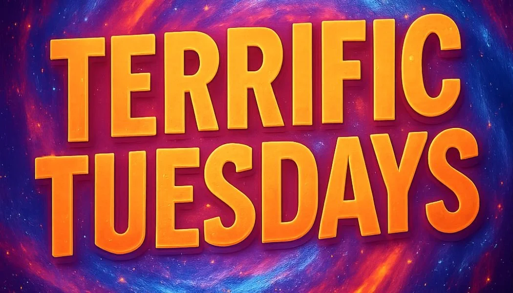 Terrific Tuesdays