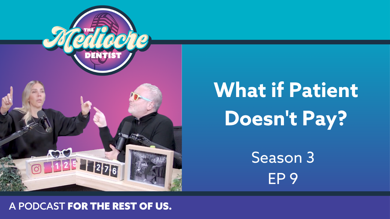 What if Patient Doesn’t Pay? S3E9