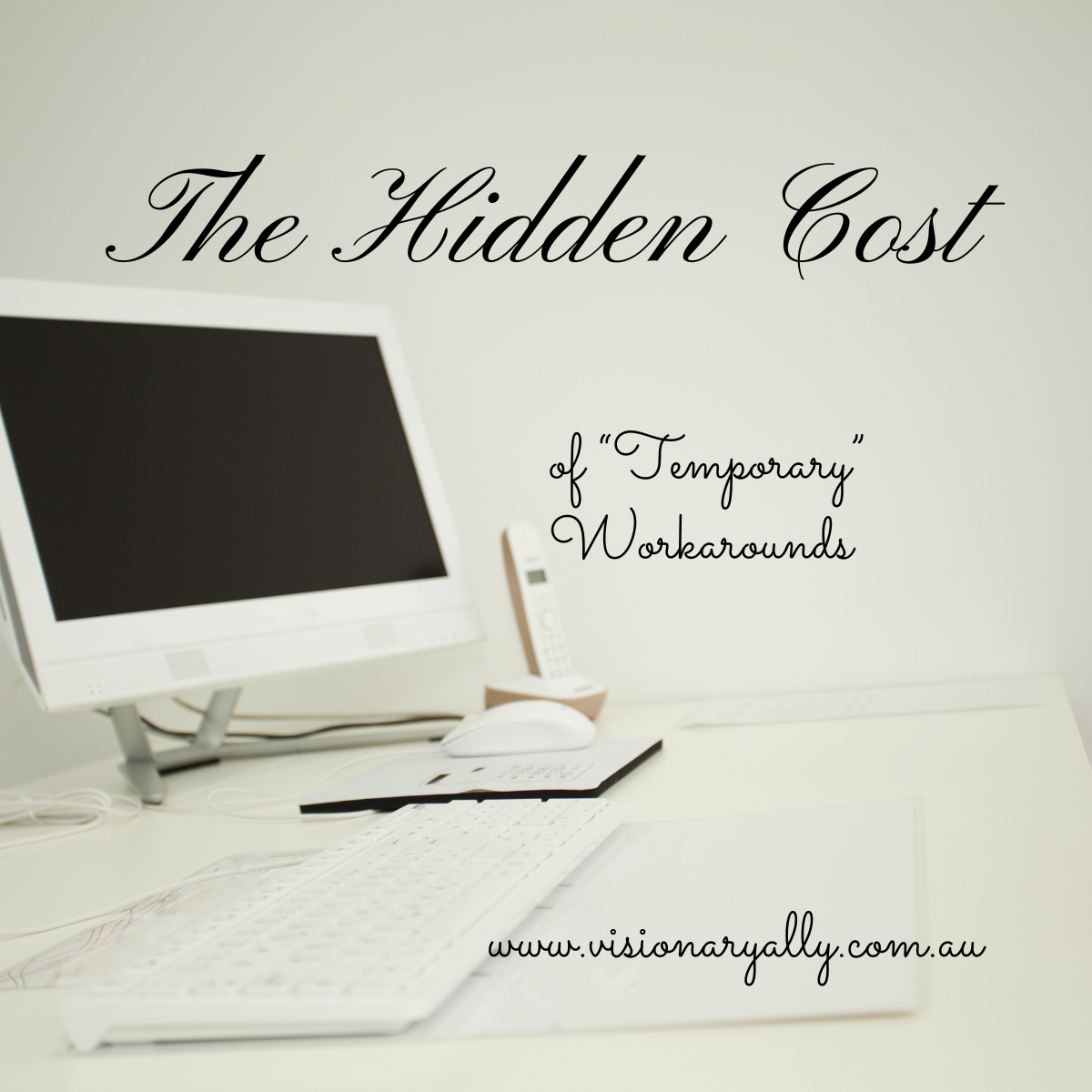 The Hidden Cost of "Temporary" Workarounds!